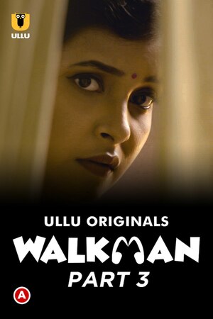 Walkman  Part 3 Ullu Originals Full Movie